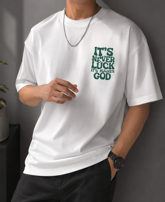 It's Never Luck, It's Always God  T-Shirt